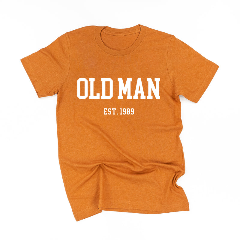 OLD MAN - EST. (Select Your Year) - Unisex Tee