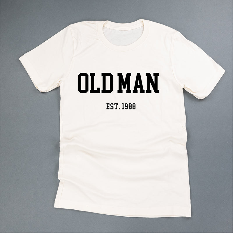 OLD MAN - EST. (Select Your Year) - Unisex Tee