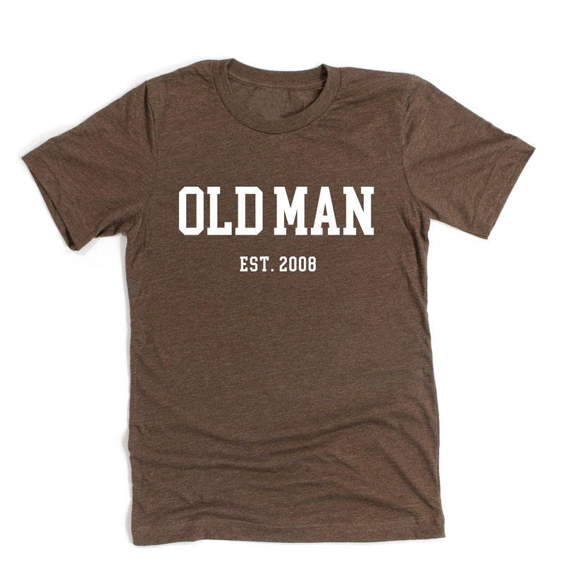 OLD MAN - EST. (Select Your Year) - Unisex Tee