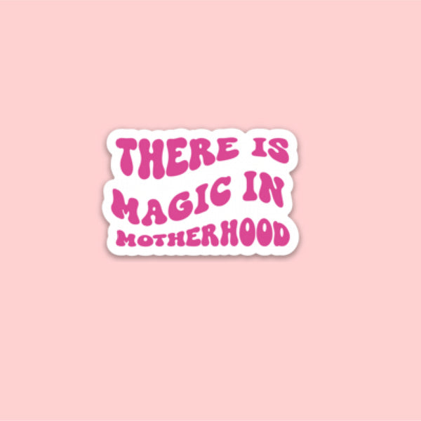 LMSS® X RILEY LASTER STICKER - There is Magic in Motherhood