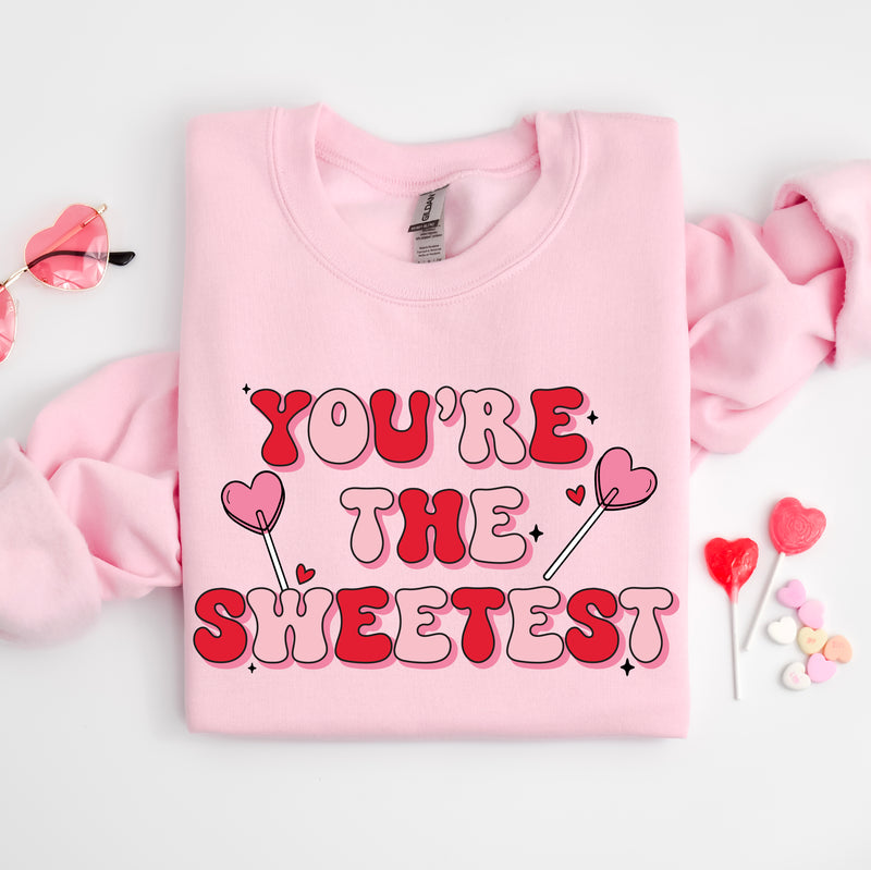 You're The Sweetest - BASIC Fleece