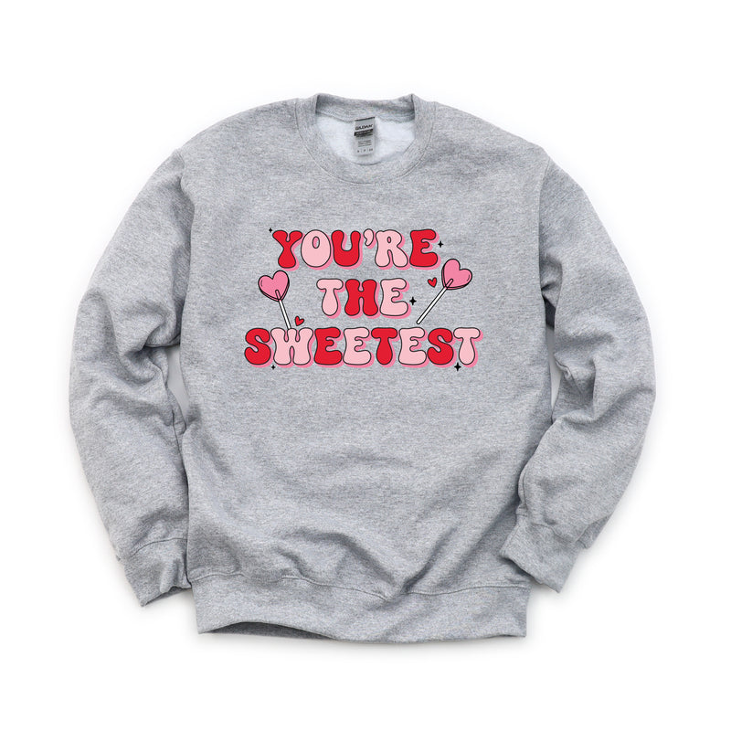 You're The Sweetest - BASIC Fleece