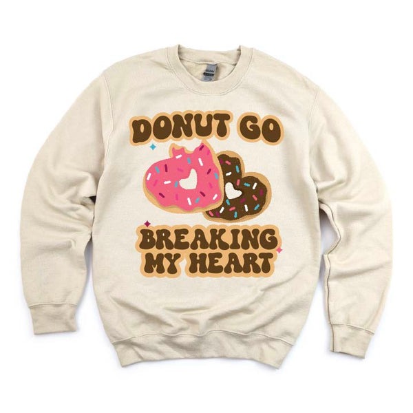 Donut Go Breaking My Heart - BASIC Fleece