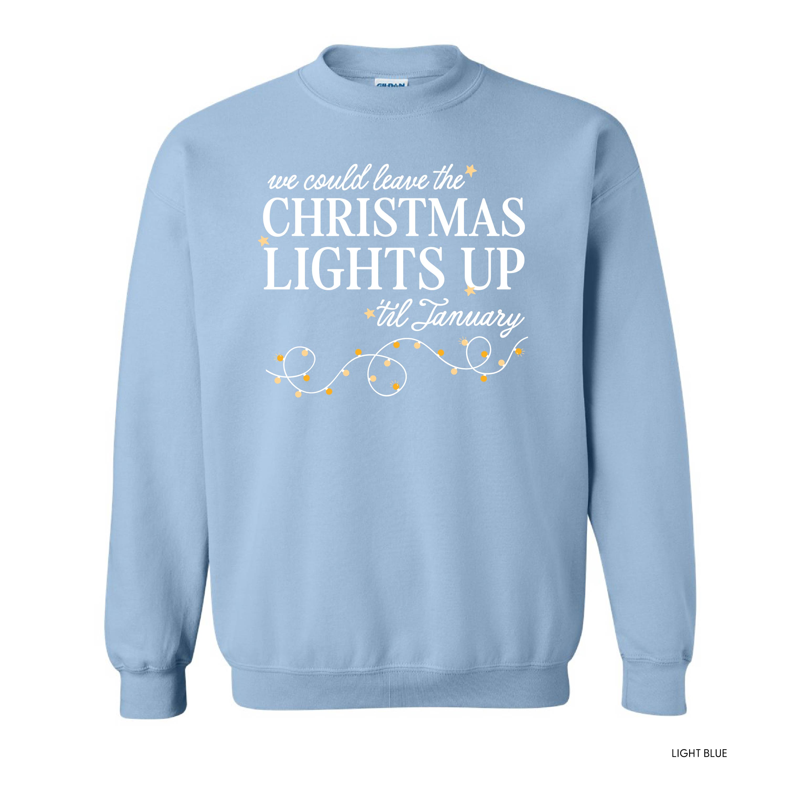 We Could Leave The Christmas Lights Up Til January - BASIC Fleece Little Mama Shirt Shop LLC