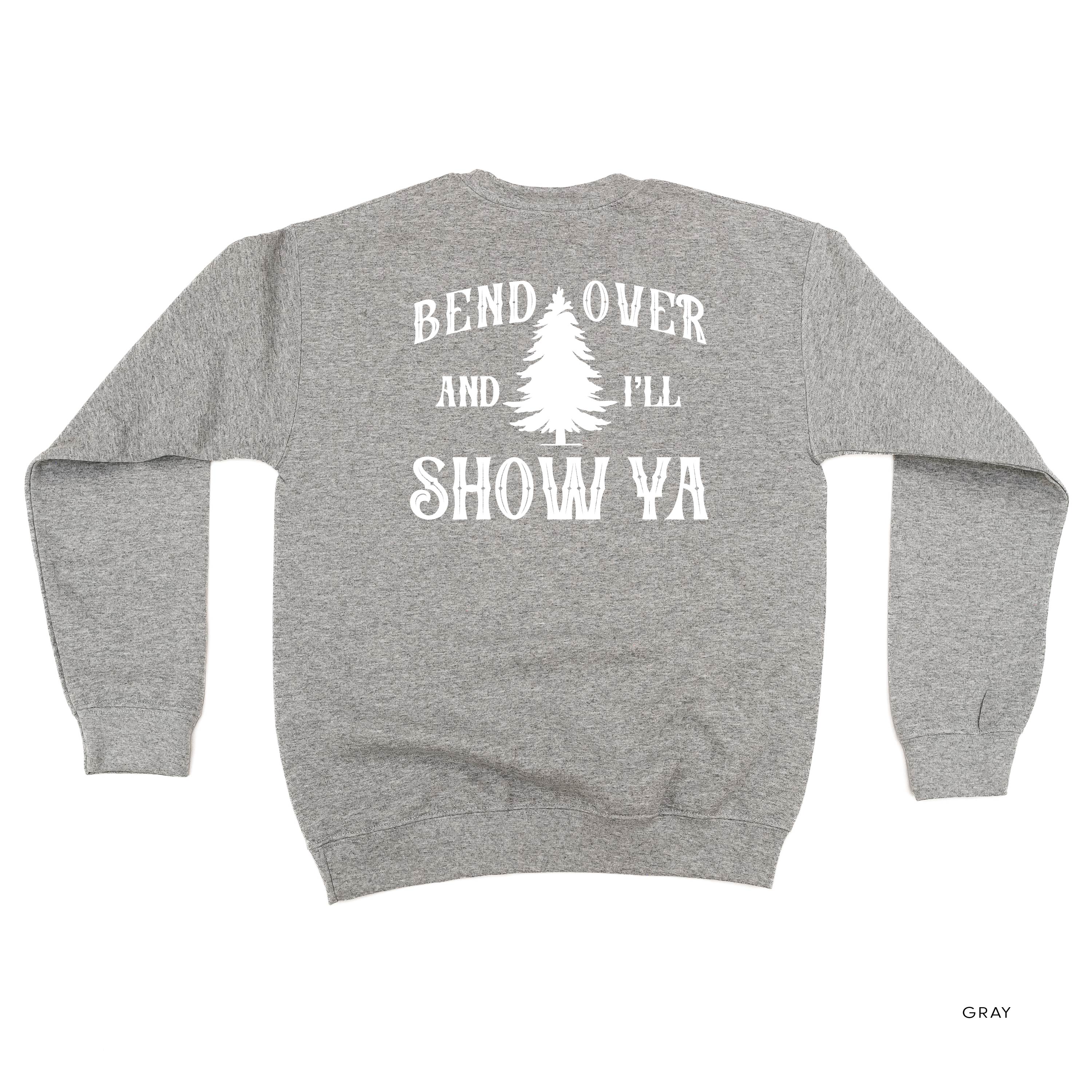 Where Do You Think You're Gonna Put A Tree That Big? - Bend Over And I'll Show Ya (f&b) - BASIC Fleece Little Mama Shirt Shop LLC