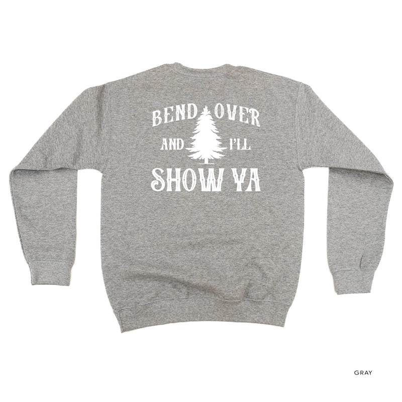 Where Do You Think You're Gonna Put A Tree That Big? - Bend Over And I'll Show Ya (f&b) - BASIC Fleece