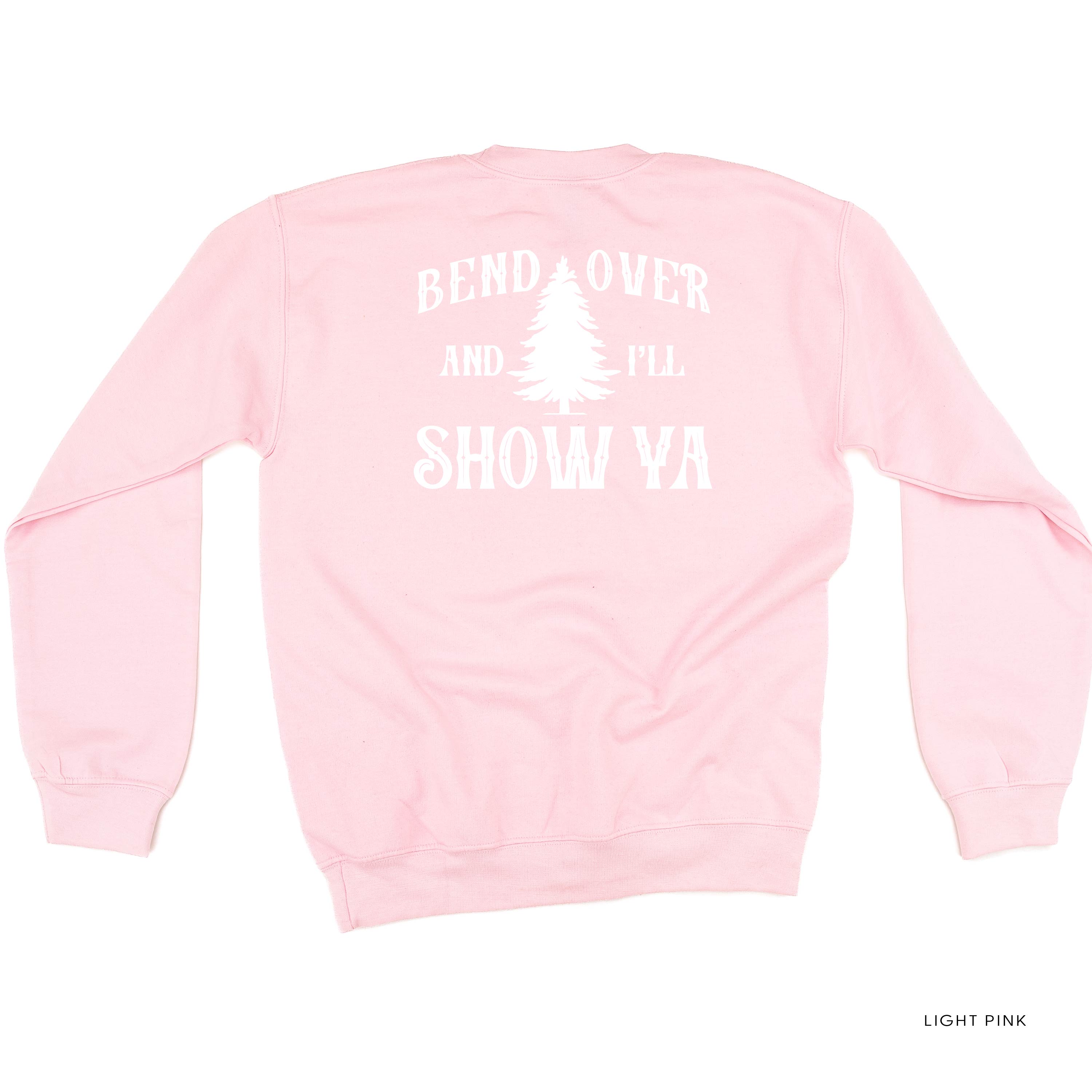 Where Do You Think You're Gonna Put A Tree That Big? - Bend Over And I'll Show Ya (f&b) - BASIC Fleece Little Mama Shirt Shop LLC