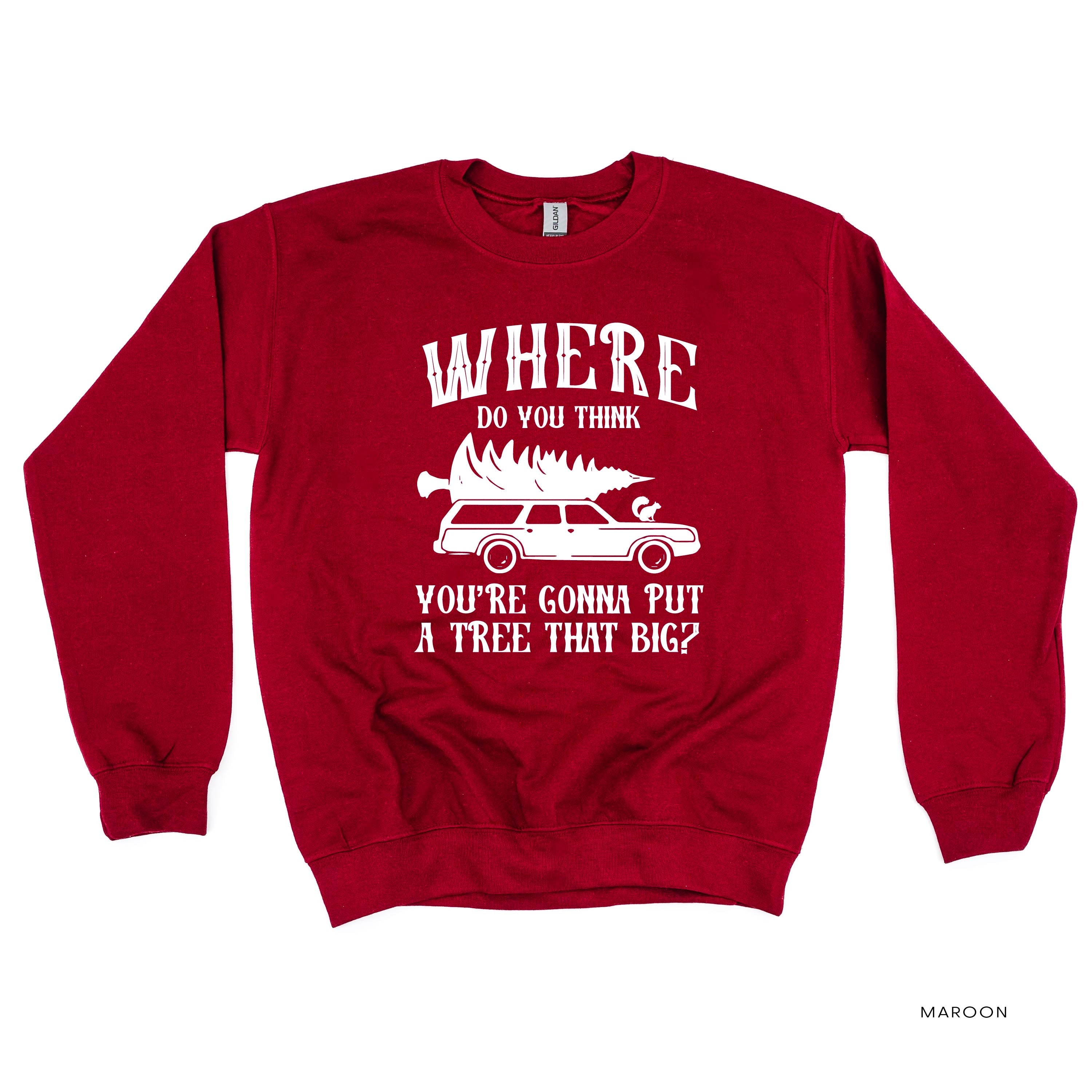 Where Do You Think You're Gonna Put A Tree That Big? - Bend Over And I'll Show Ya (f&b) - BASIC Fleece Little Mama Shirt Shop LLC