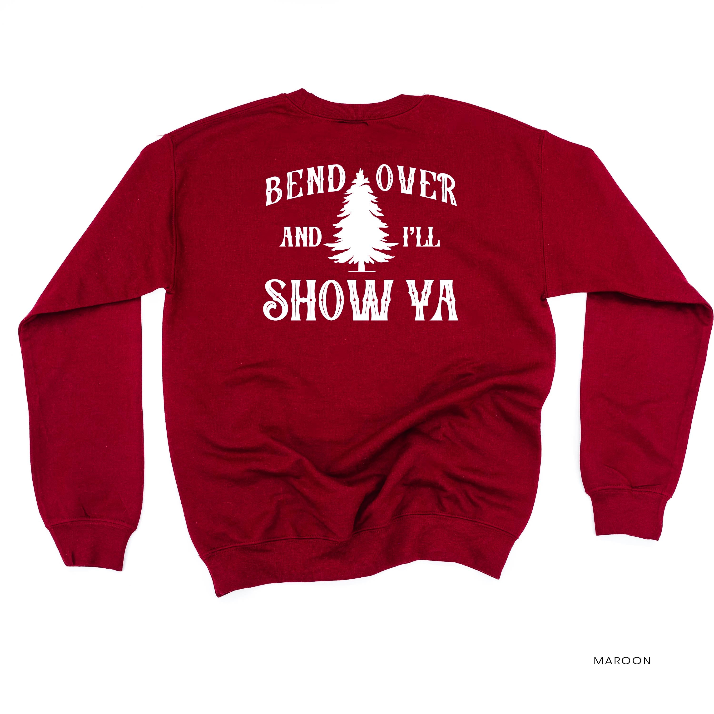 Where Do You Think You're Gonna Put A Tree That Big? - Bend Over And I'll Show Ya (f&b) - BASIC Fleece Little Mama Shirt Shop LLC