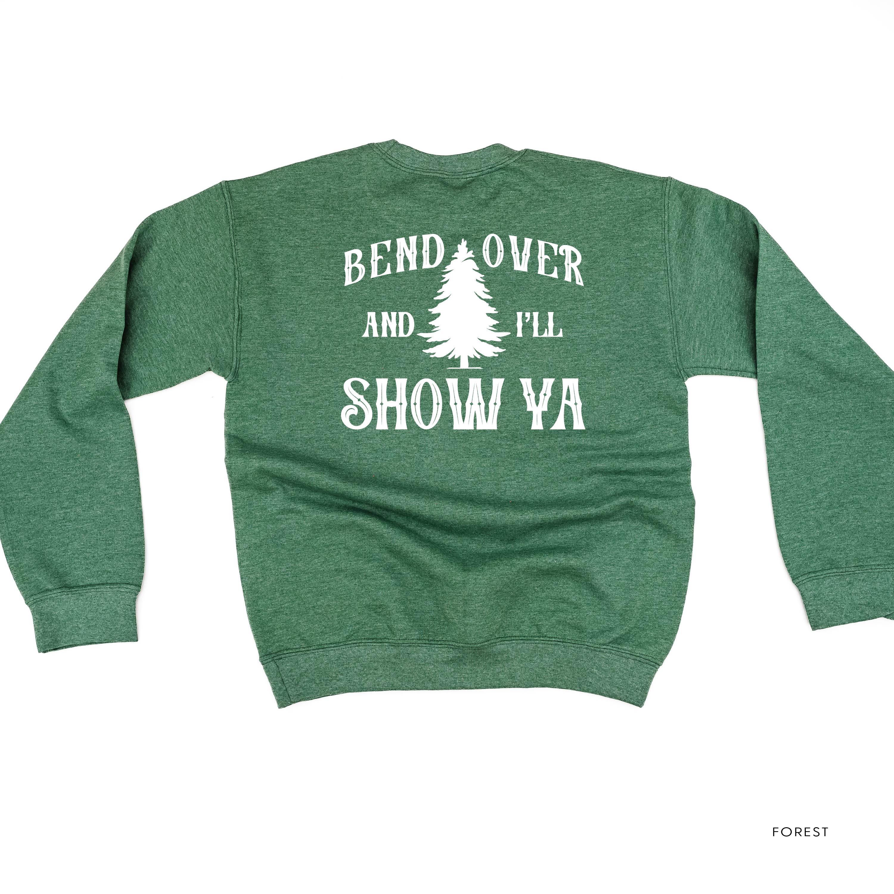 Where Do You Think You're Gonna Put A Tree That Big? - Bend Over And I'll Show Ya (f&b) - BASIC Fleece Little Mama Shirt Shop LLC