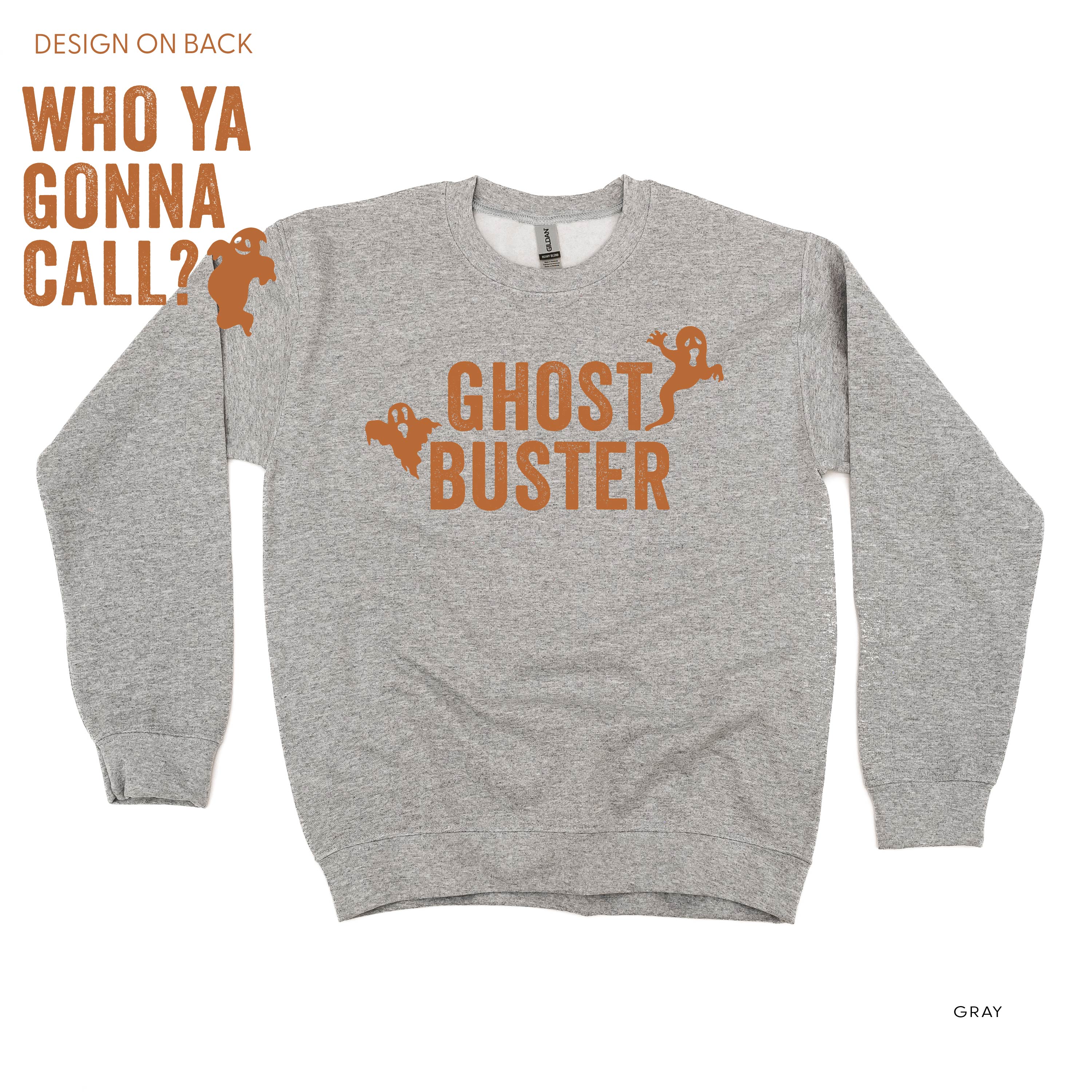 Who Ya Gonna Call? (On Back) - Ghost Buster (On Front) - Basic Fleece Crewneck Little Mama Shirt Shop LLC