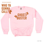 Who Ya Gonna Call? (On Back) - Ghost Buster (On Front) - Basic Fleece Crewneck Little Mama Shirt Shop LLC