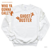 Who Ya Gonna Call? (On Back) - Ghost Buster (On Front) - Basic Fleece Crewneck Little Mama Shirt Shop LLC