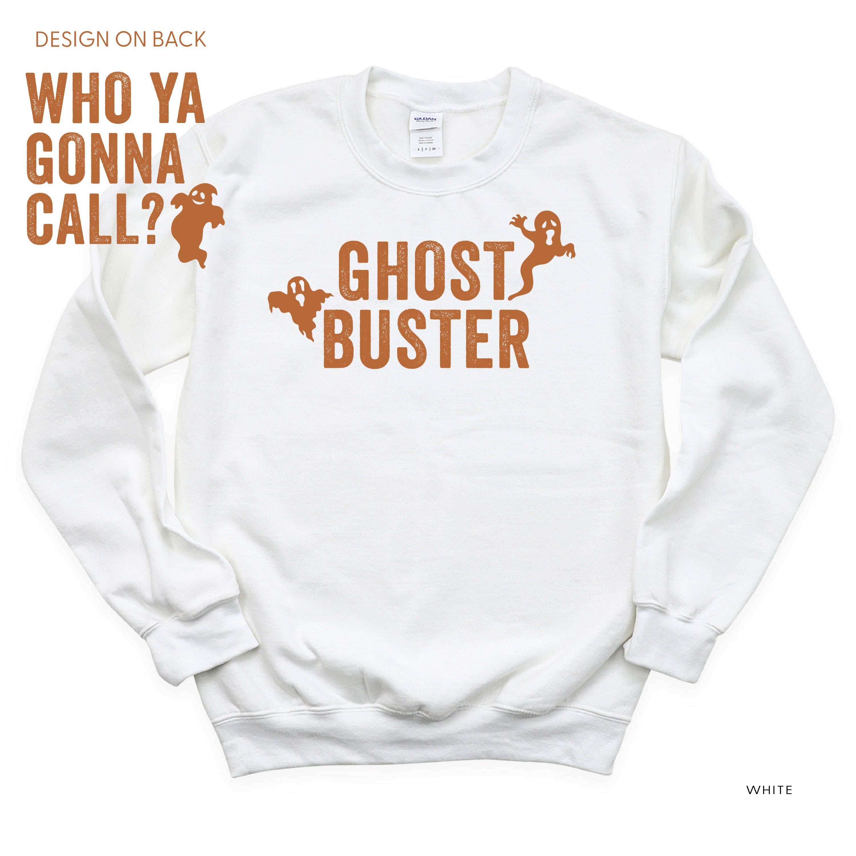 Who Ya Gonna Call? (On Back) - Ghost Buster (On Front) - Basic Fleece Crewneck Little Mama Shirt Shop LLC