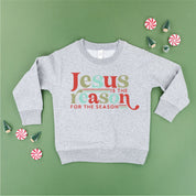 Jesus Is The Reason For The Season - Child Sweater Little Mama Shirt Shop