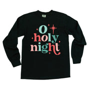 O Holy Night - LONG SLEEVE Comfort Colors Tee Little Mama Shirt Shop
