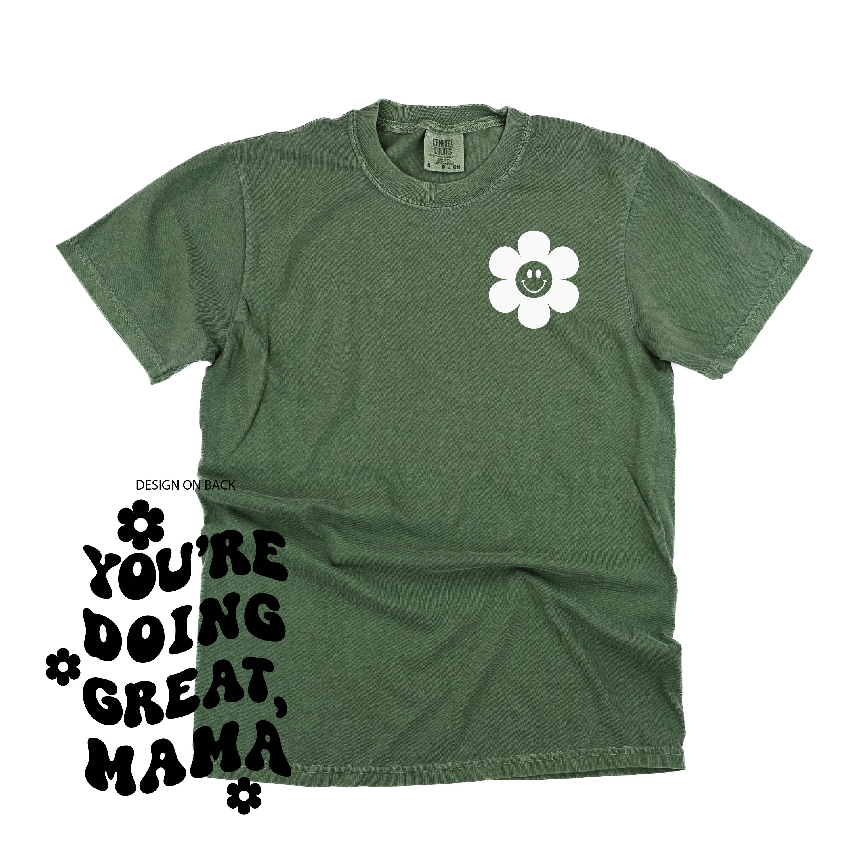 Melting Motherhood - YOU'RE DOING GREAT, MAMA - (w/ Simple Flower Smiley) - SHORT SLEEVE COMFORT COLORS TEE Little Mama Shirt Shop