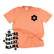 Melting Motherhood - YOU'RE DOING GREAT, MAMA - (w/ Simple Flower Smiley) - SHORT SLEEVE COMFORT COLORS TEE Little Mama Shirt Shop
