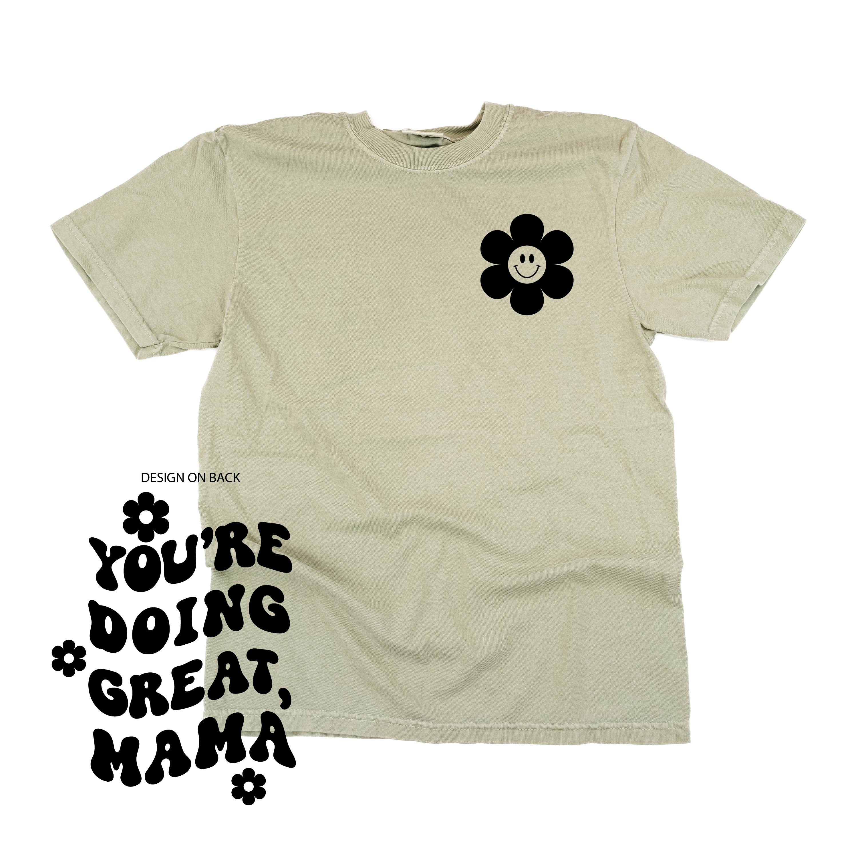 Melting Motherhood - YOU'RE DOING GREAT, MAMA - (w/ Simple Flower Smiley) - SHORT SLEEVE COMFORT COLORS TEE Little Mama Shirt Shop