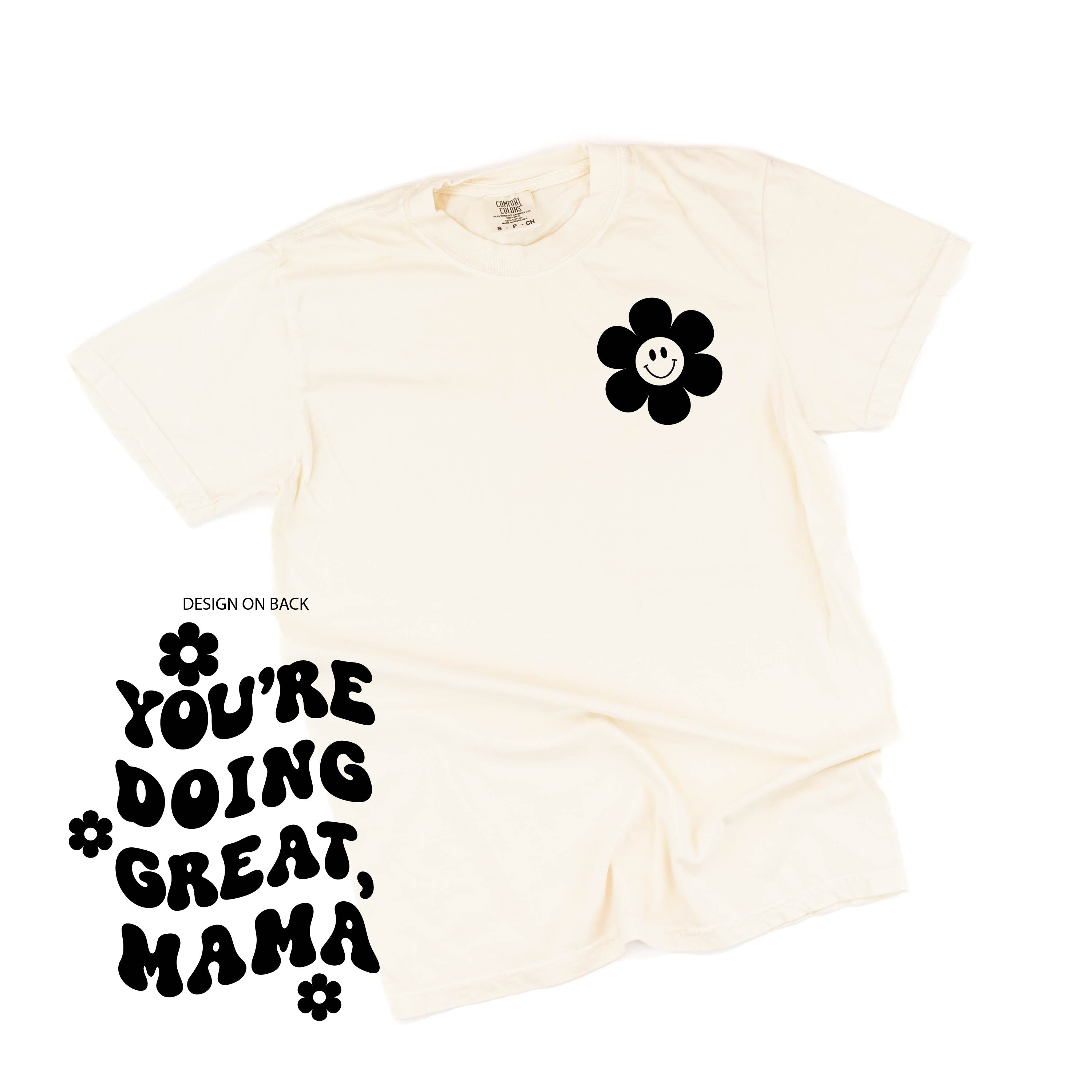 Melting Motherhood - YOU'RE DOING GREAT, MAMA - (w/ Simple Flower Smiley) - SHORT SLEEVE COMFORT COLORS TEE Little Mama Shirt Shop