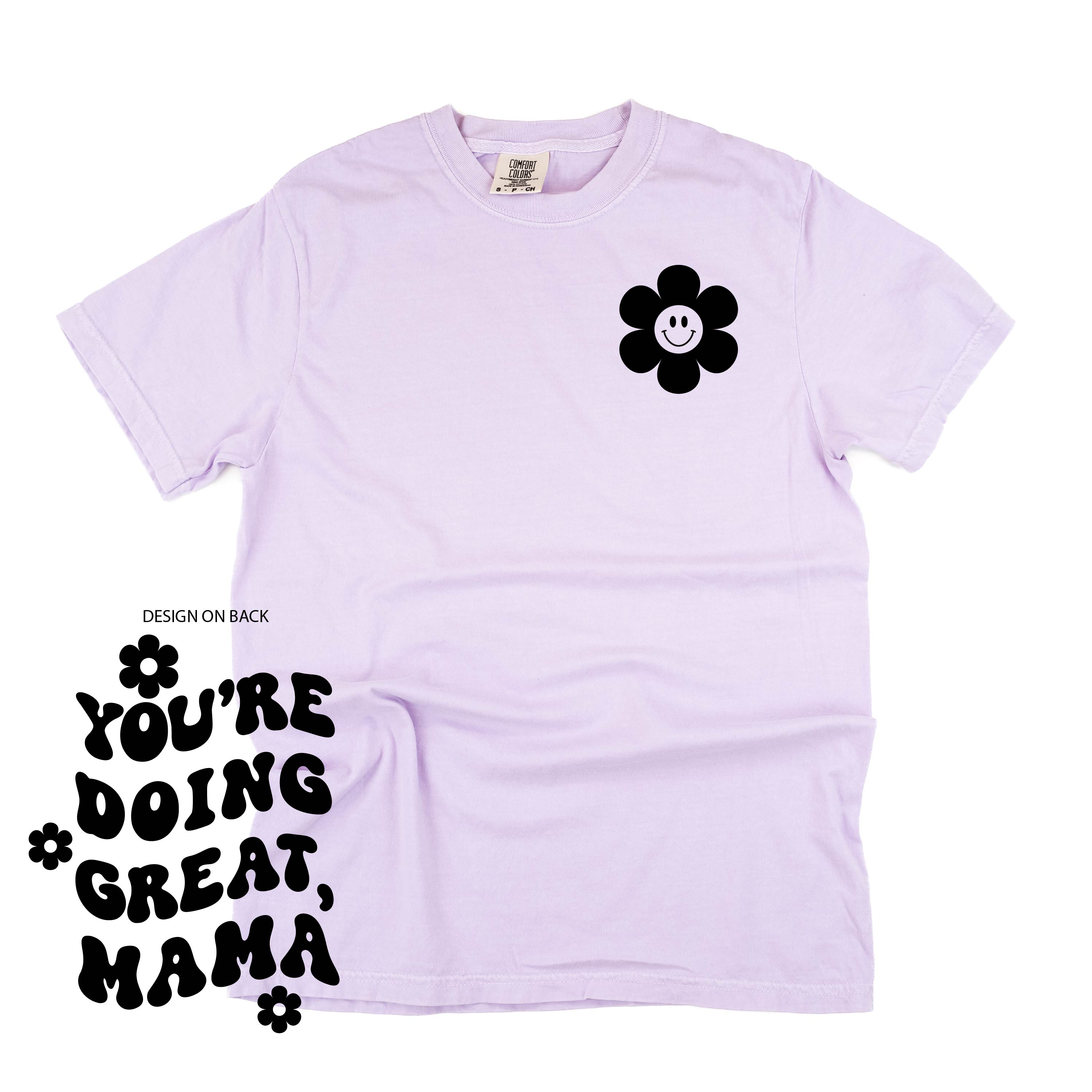 Melting Motherhood - YOU'RE DOING GREAT, MAMA - (w/ Simple Flower Smiley) - SHORT SLEEVE COMFORT COLORS TEE Little Mama Shirt Shop