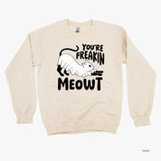 You're Freakin' Meowt! (with lower back detail) - Basic Fleece Crewneck Little Mama Shirt Shop LLC