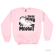 You're Freakin' Meowt! (with lower back detail) - Basic Fleece Crewneck Little Mama Shirt Shop LLC