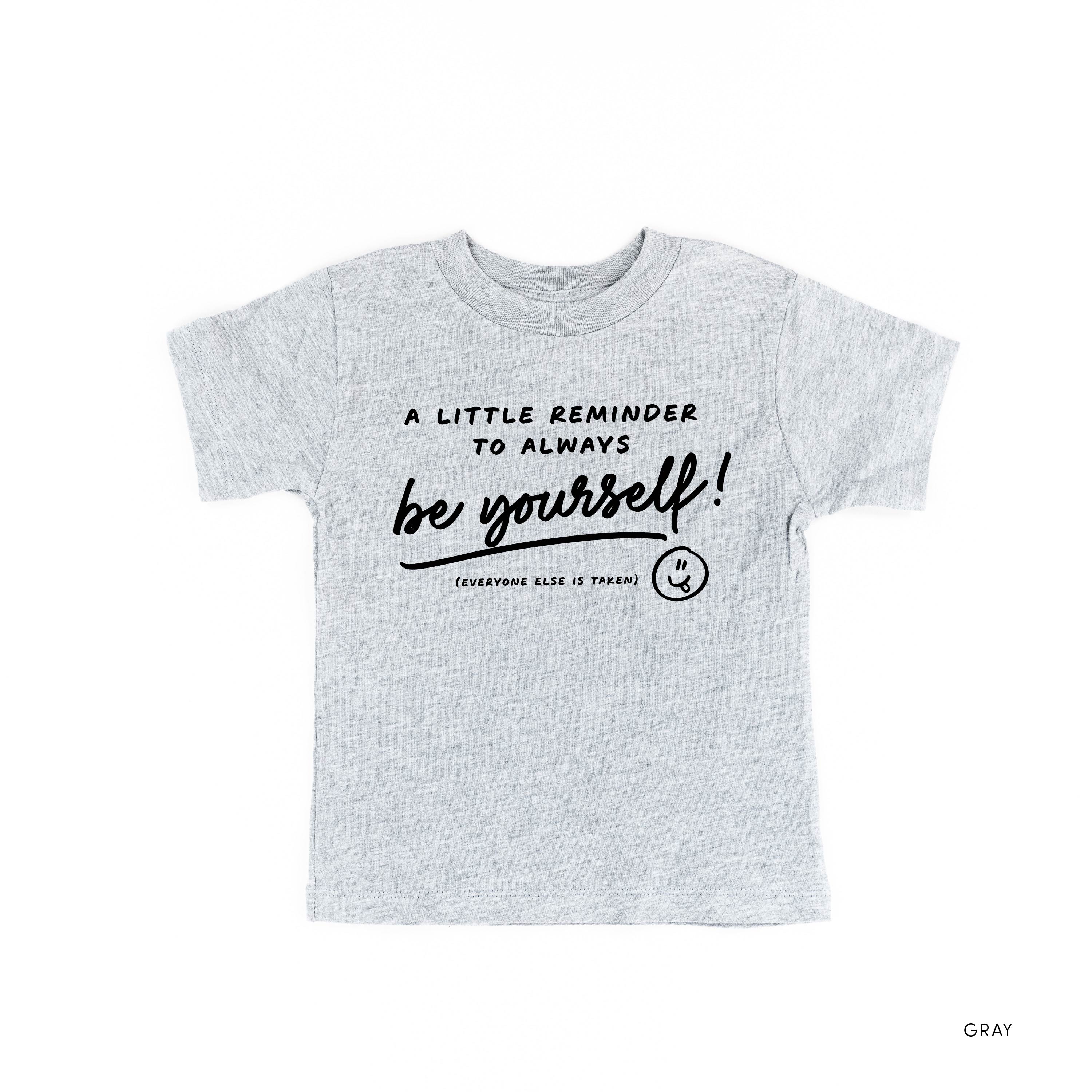 A Little Reminder to Always be Yourself - Tone On Tone - Child Tee Little Mama Shirt Shop