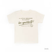 A Little Reminder to Always be Yourself - Tone On Tone - Child Tee Little Mama Shirt Shop