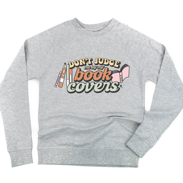 Don't Judge Me By My Book Covers - Lightweight Pullover Sweater