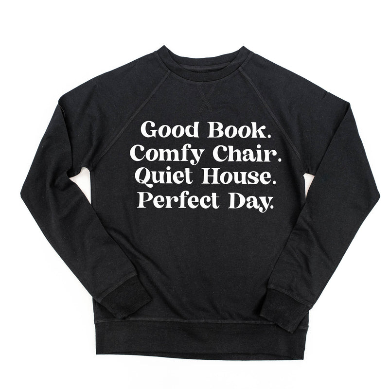 Good Book. Comfy Chair. Quiet House. Perfect Day. - Lightweight Pullover Sweater