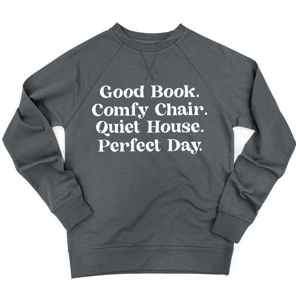 Good Book. Comfy Chair. Quiet House. Perfect Day. - Lightweight Pullover Sweater