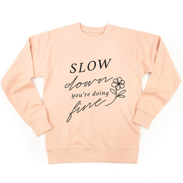 Slow Down You're Doing Fine - Lightweight Pullover Sweater