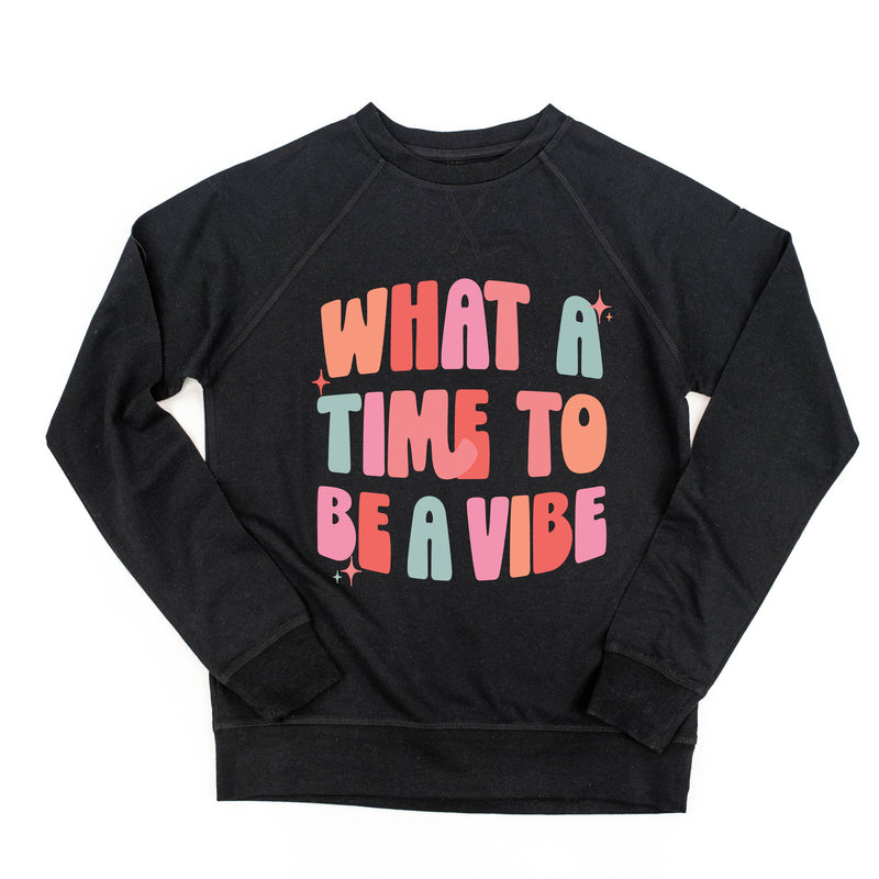 What a Time To Be a Vibe - Lightweight Pullover Sweater