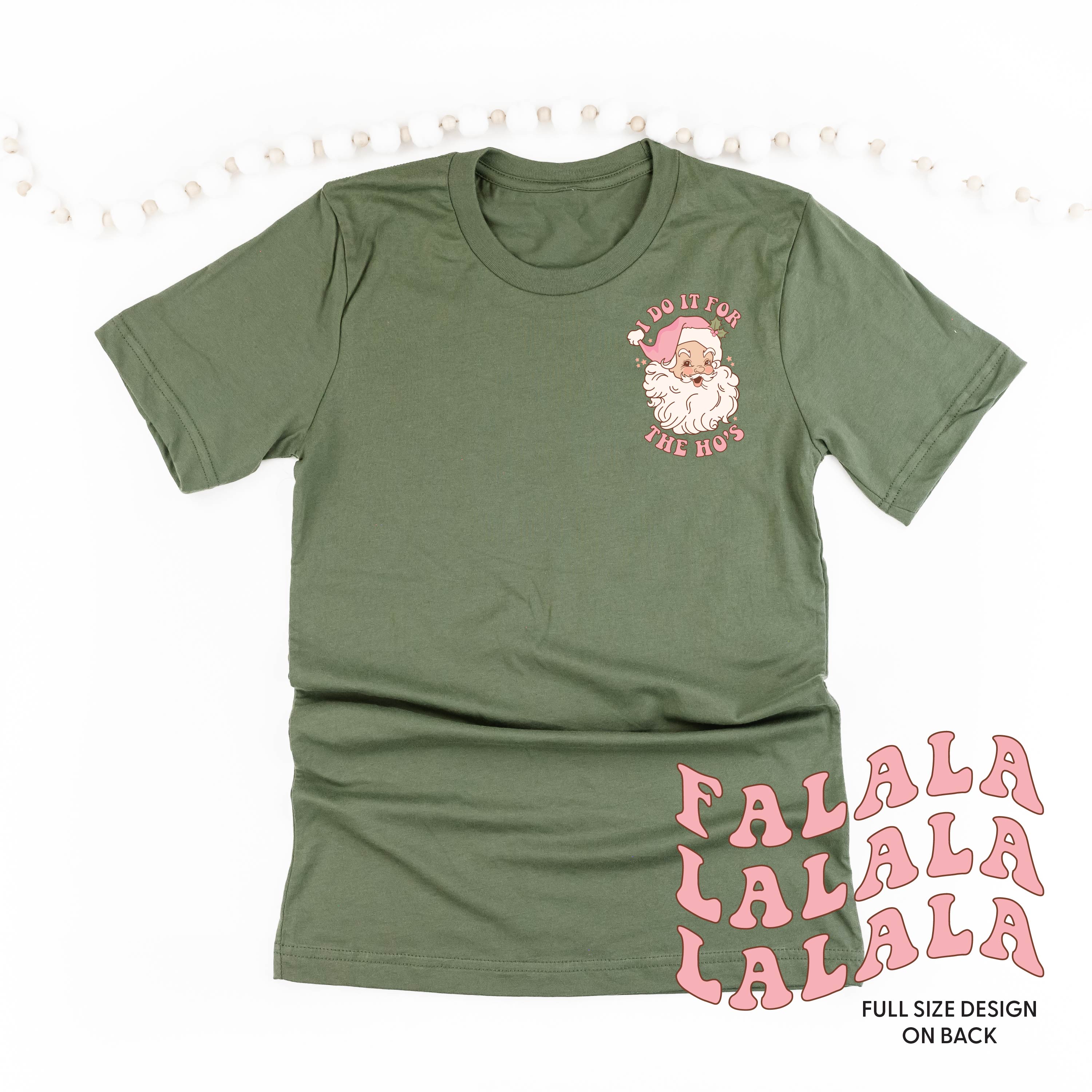 I Do It For The Ho's (Santa) - Fa La La (pf&b) - Unisex Tee Little Mama Shirt Shop