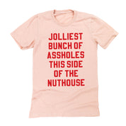 Jolliest Bunch Of Assholes This Side Of The Nuthouse - Unisex Tee Little Mama Shirt Shop