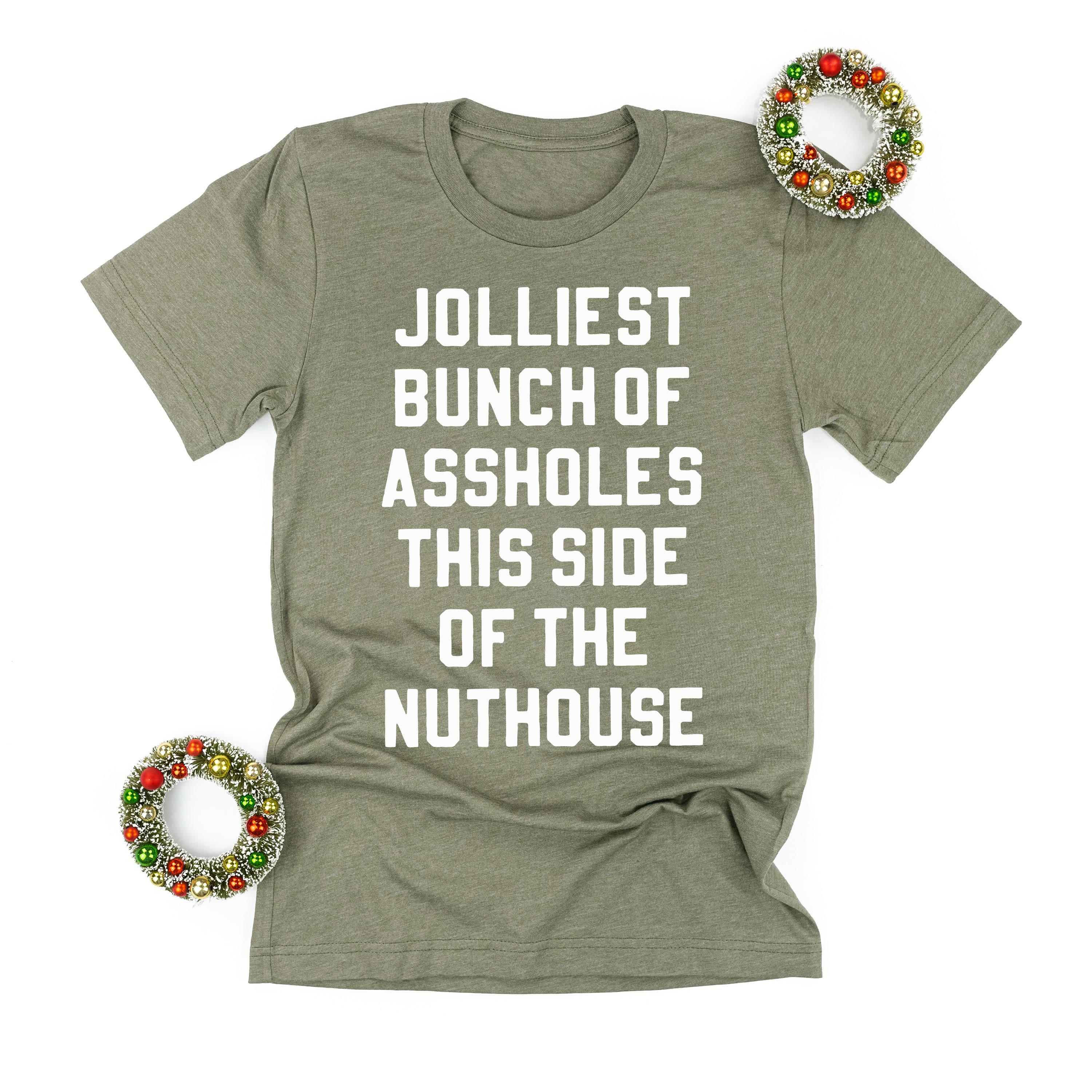Jolliest Bunch Of Assholes This Side Of The Nuthouse - Unisex Tee Little Mama Shirt Shop