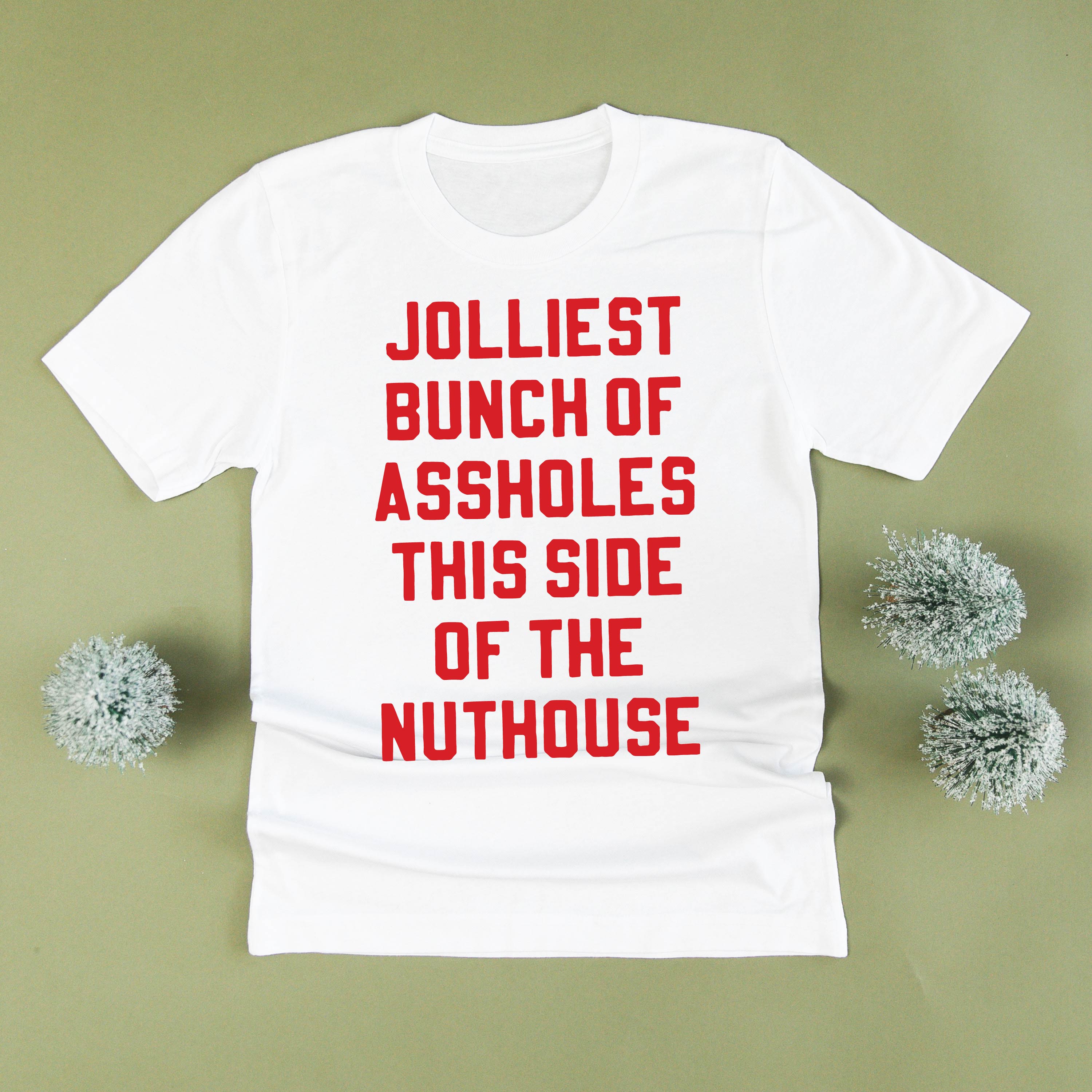 Jolliest Bunch Of Assholes This Side Of The Nuthouse - Unisex Tee Little Mama Shirt Shop
