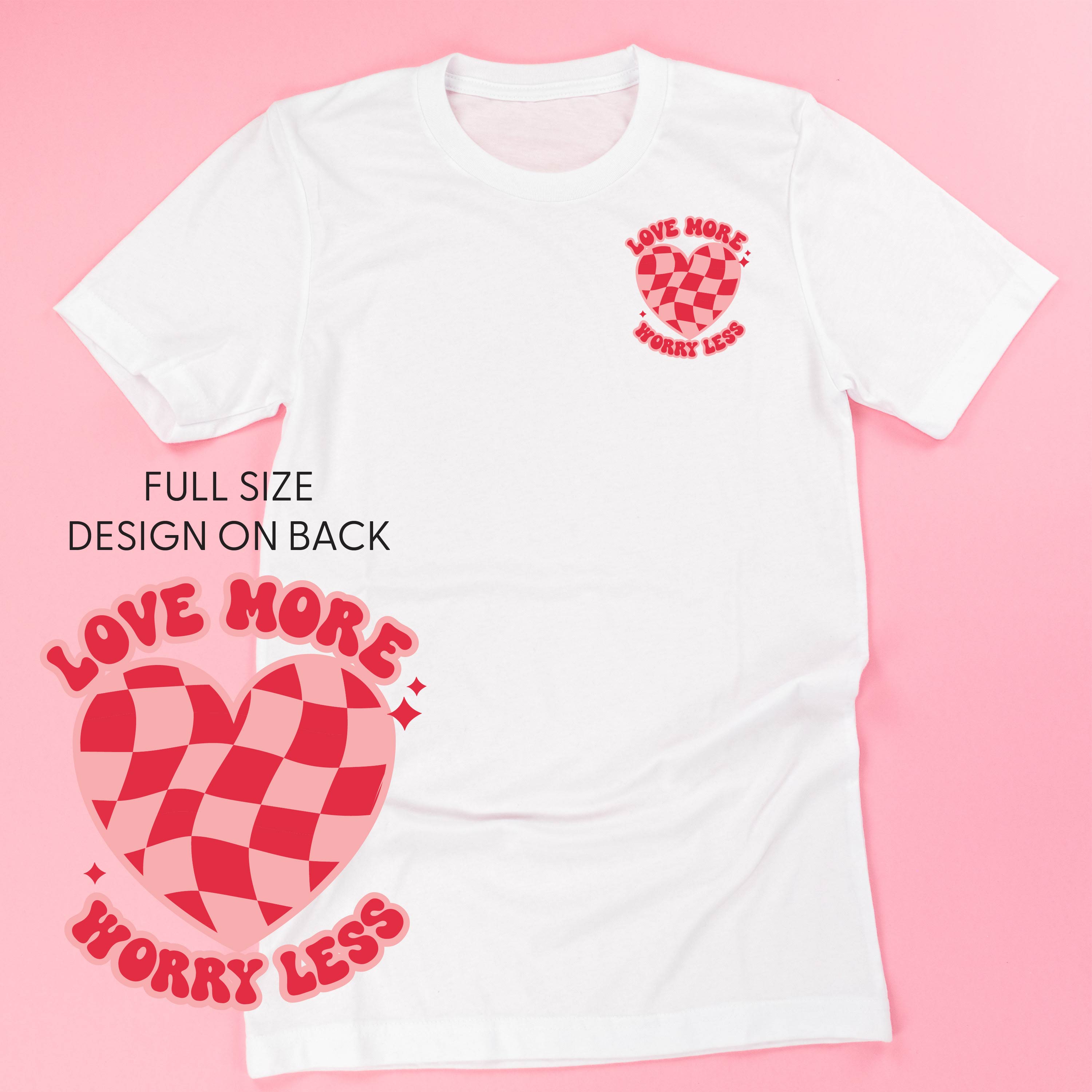 Love More Worry Less (pf&b) - Unisex Tee Little Mama Shirt Shop