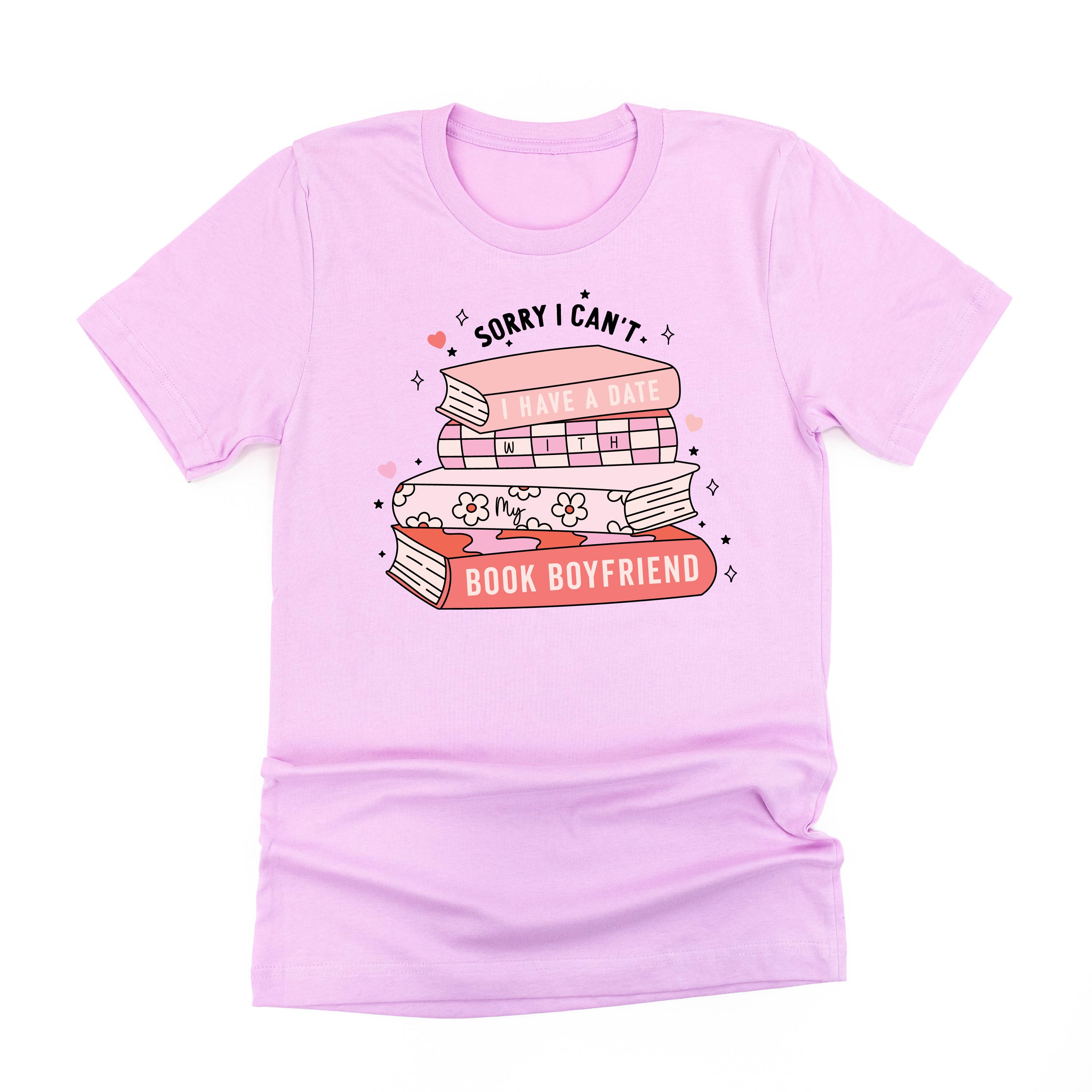 Sorry I Can't I Have A Date With My Book Boyfriend - Unisex Tee Little Mama Shirt Shop