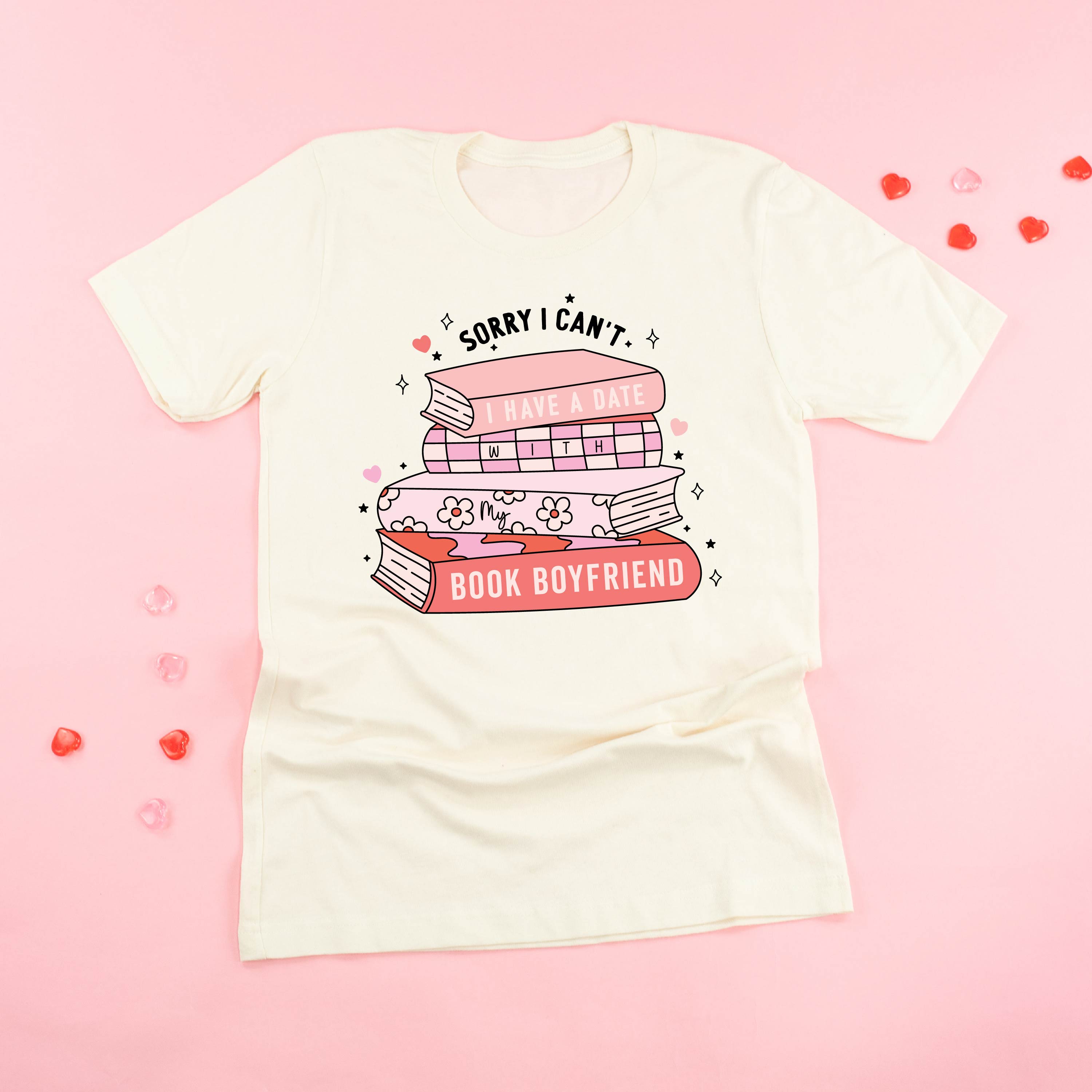 Sorry I Can't I Have A Date With My Book Boyfriend - Unisex Tee Little Mama Shirt Shop
