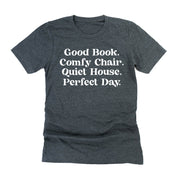 Good Book. Comfy Chair. Quiet House. Perfect Day. - Unisex Tee Little Mama Shirt Shop