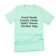 Good Book. Comfy Chair. Quiet House. Perfect Day. - Unisex Tee Little Mama Shirt Shop