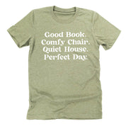 Good Book. Comfy Chair. Quiet House. Perfect Day. - Unisex Tee Little Mama Shirt Shop