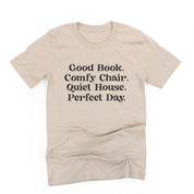 Good Book. Comfy Chair. Quiet House. Perfect Day. - Unisex Tee Little Mama Shirt Shop