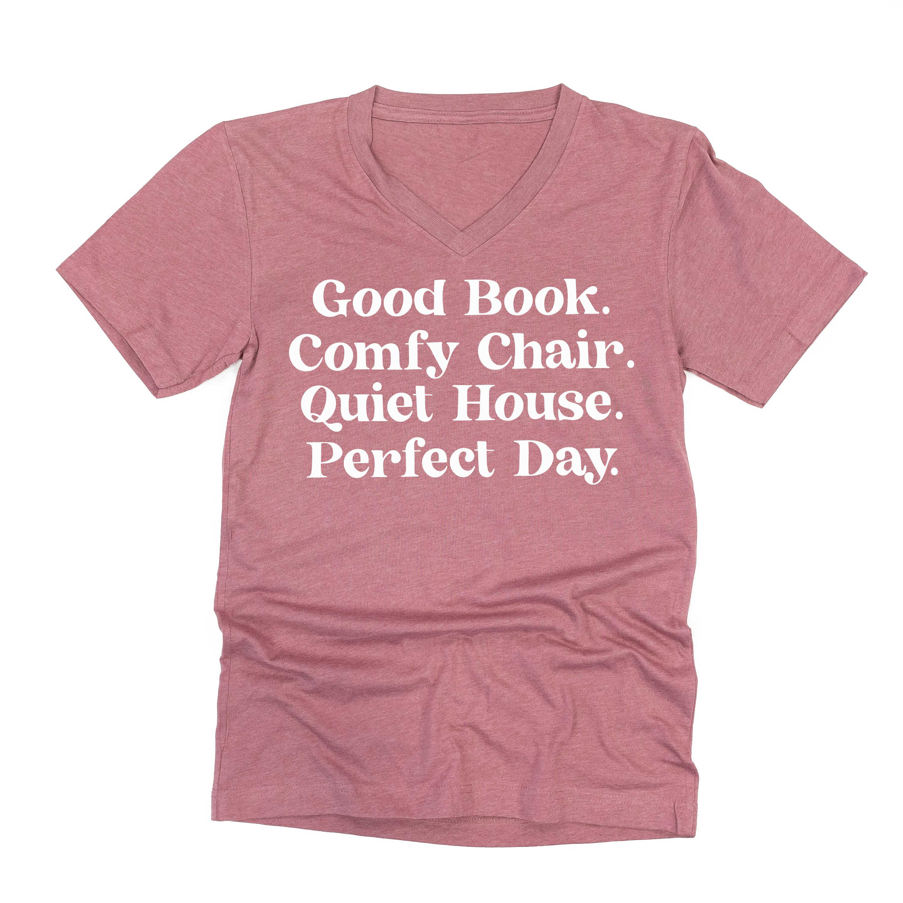 Good Book. Comfy Chair. Quiet House. Perfect Day. - Unisex Tee Little Mama Shirt Shop