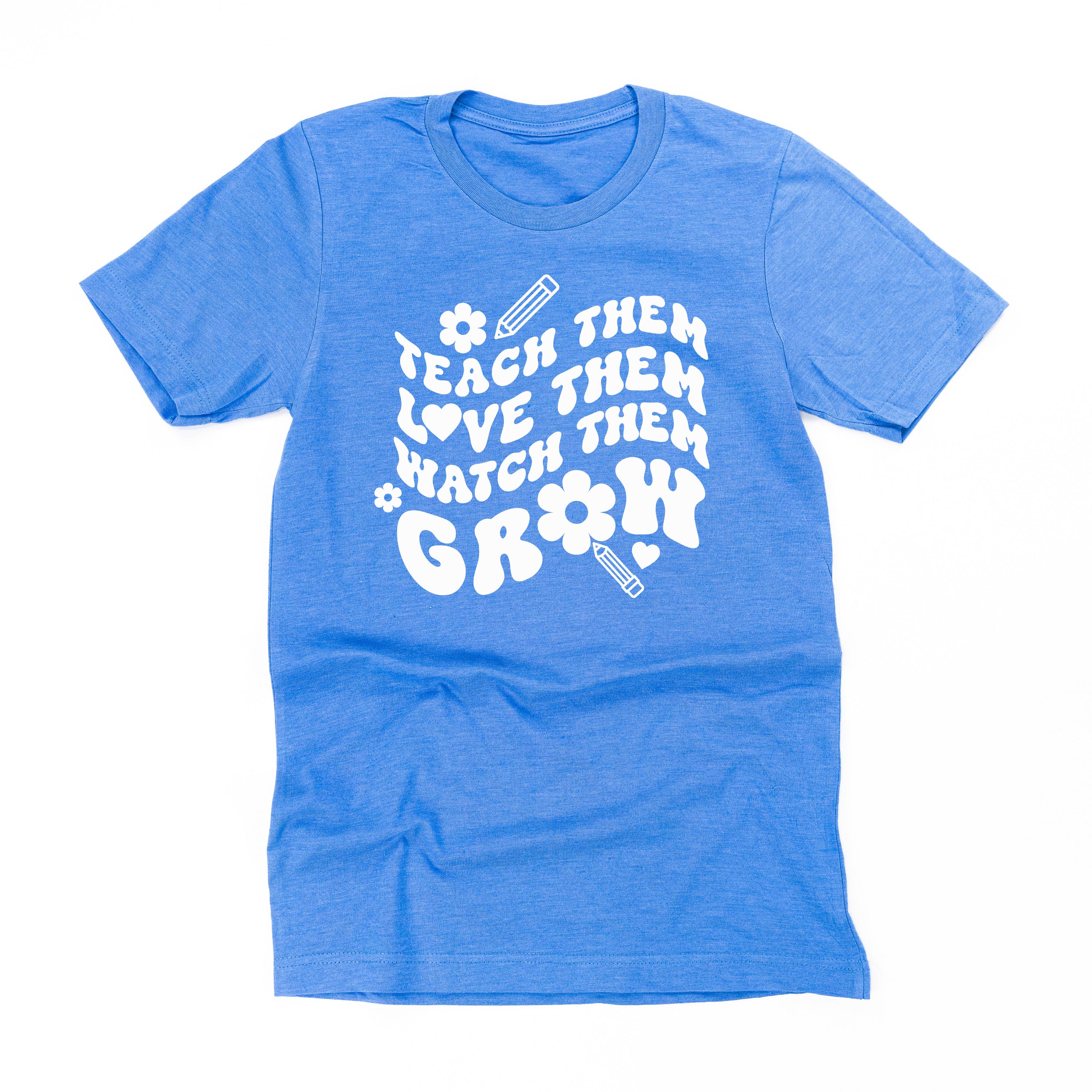 Teach Them Love Them Watch Them Grow (Back to School Version) - Unisex Tee Little Mama Shirt Shop