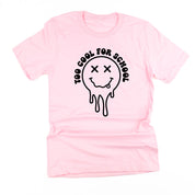 Too Cool For School - Unisex Tee Little Mama Shirt Shop