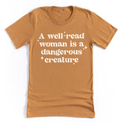 A Well-Read Woman Is A Dangerous Creature - Unisex Tee Little Mama Shirt Shop