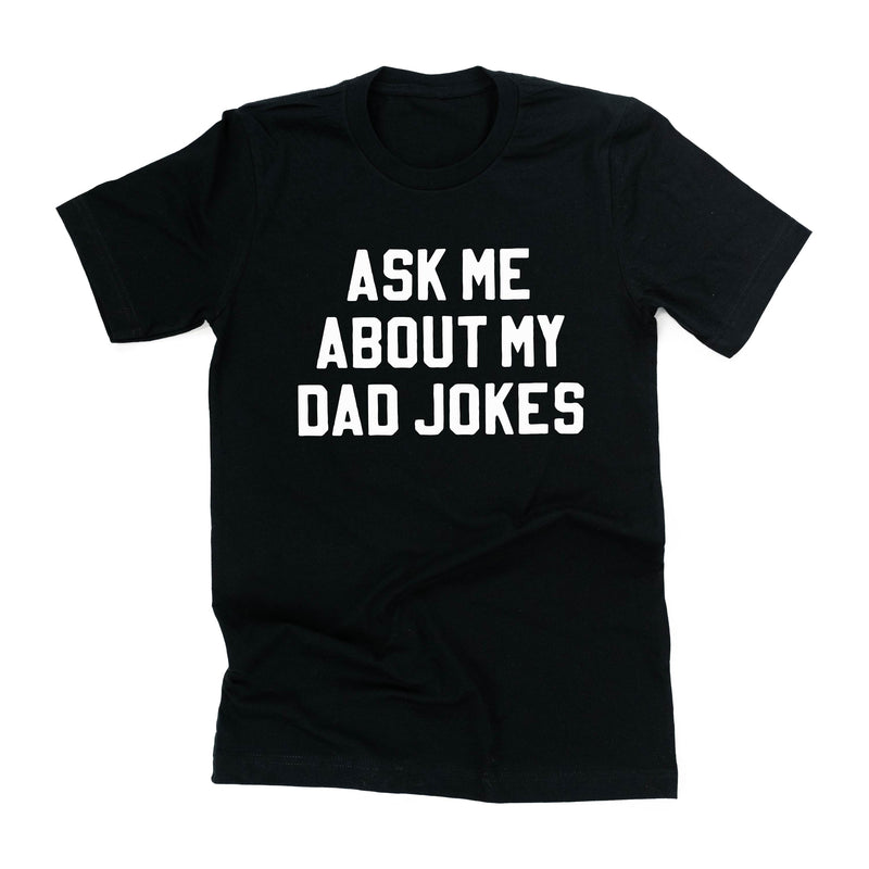 Ask Me About My Dad Jokes - Unisex Tee